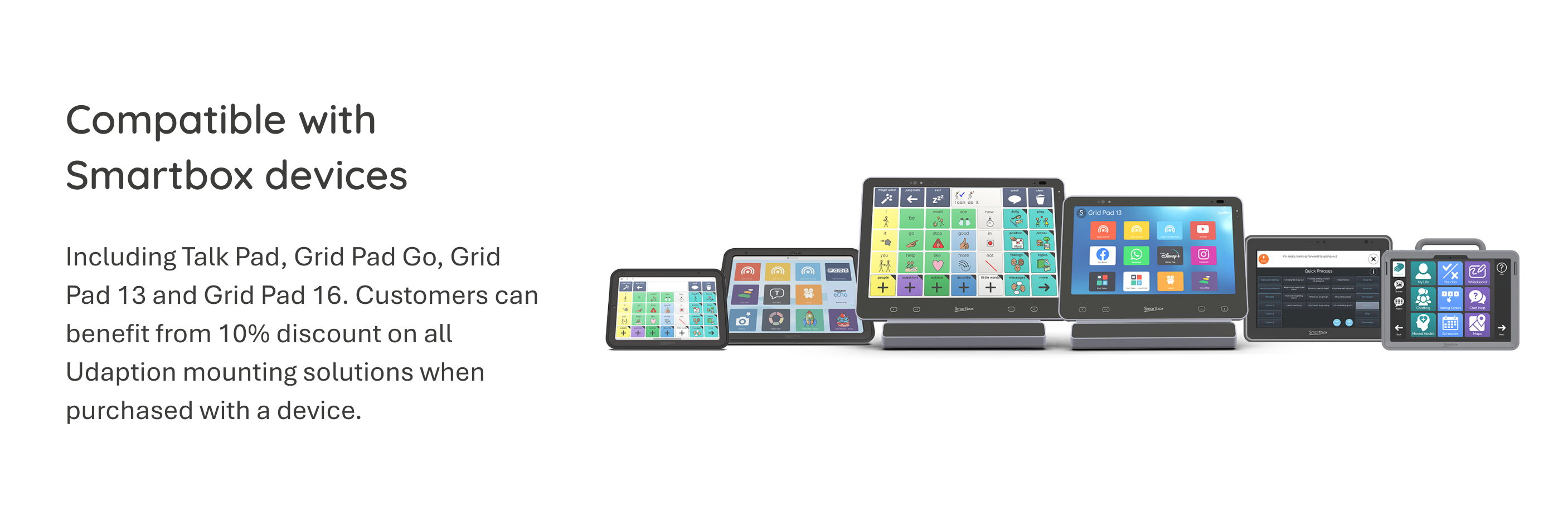 Including Talk Pad, Grid Pad Go, Grid Pad 13 and Grid Pad 16. Customers can benefit from 10% discount on all Udaption mounting solutions when purchased with a device.