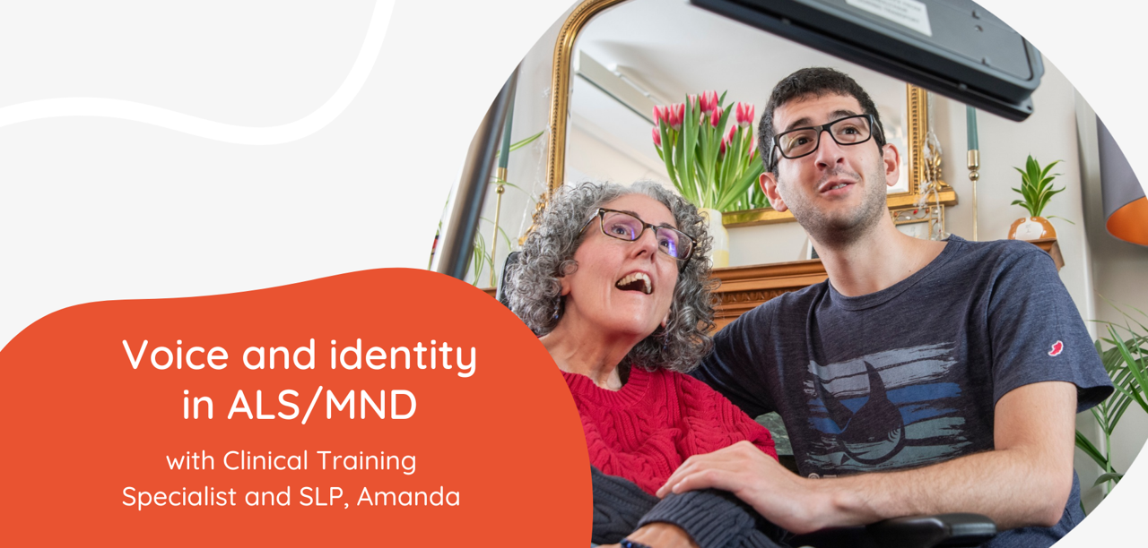 Voice and identity in ALS/MND with Clinical Training Specialist and SLP, Amanda