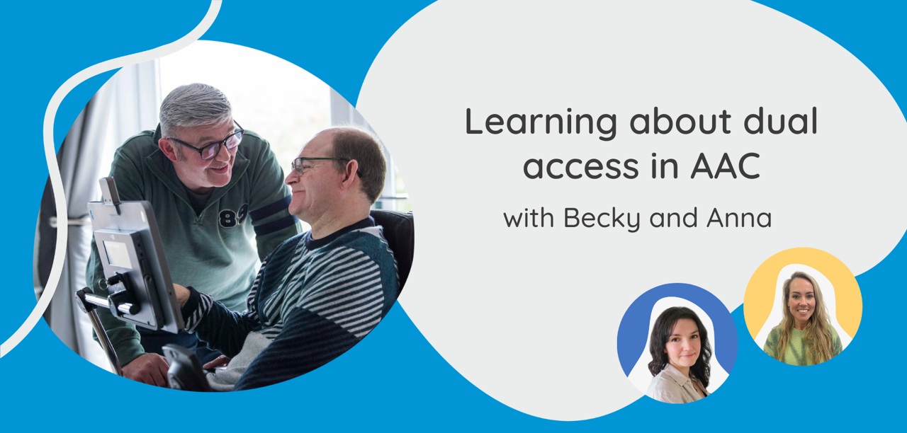 Learn about dual access in AAC with Becky and Anna