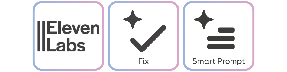 Eleven Labs, Fix, Smart Prompt
