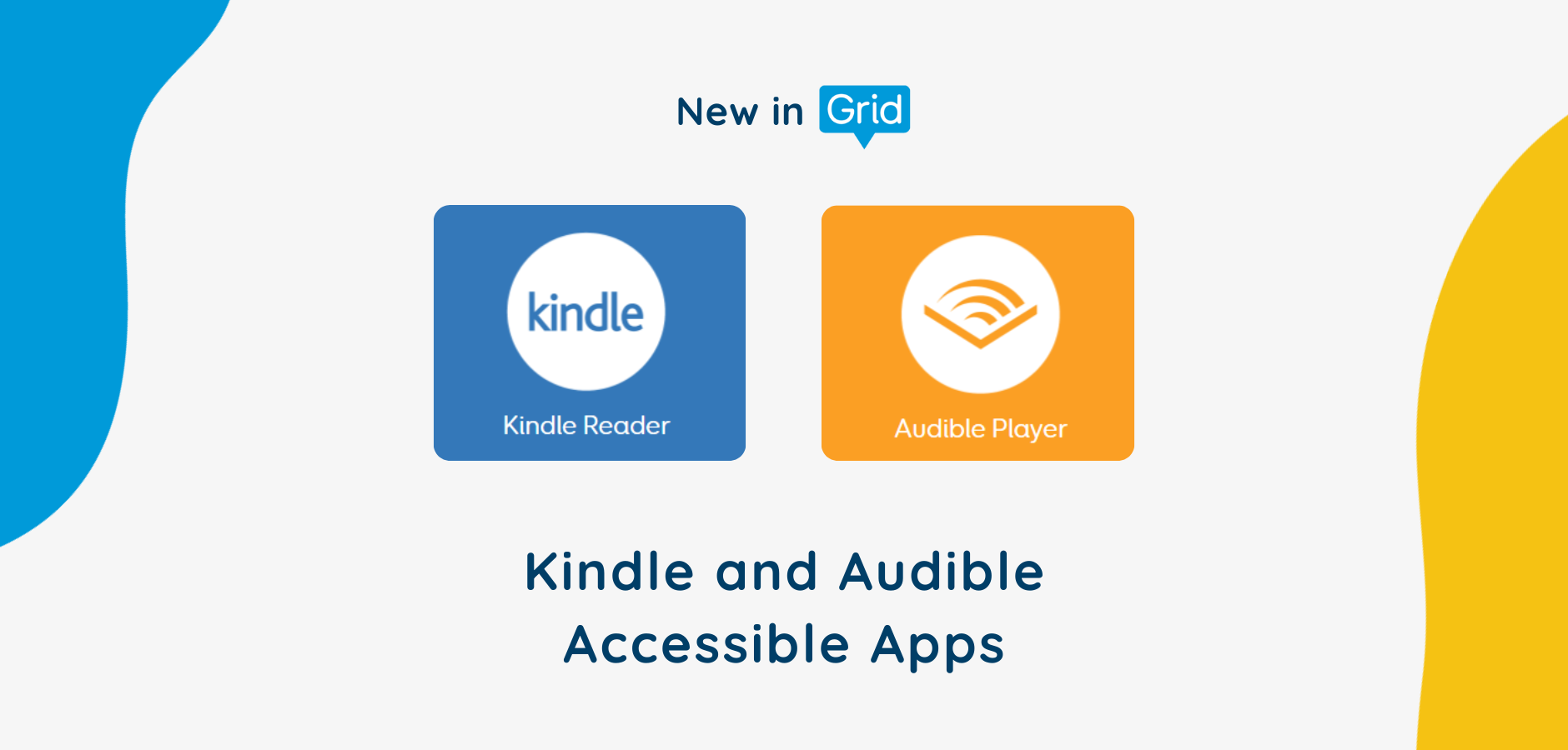 New in Grid, Kindle and Audible accessible apps
