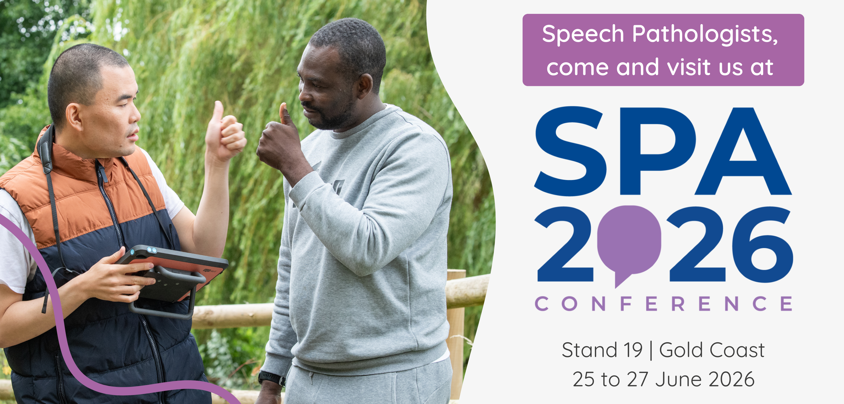 Speech Pathologists, visit us at the SPA conference. Gold Coast, 25 to 27 June 2026. Photo of AAC user Eugene holding his Talk Pad 8 with neck strap standing beside his carer in a park, looking each other both doing a thumbs up.
